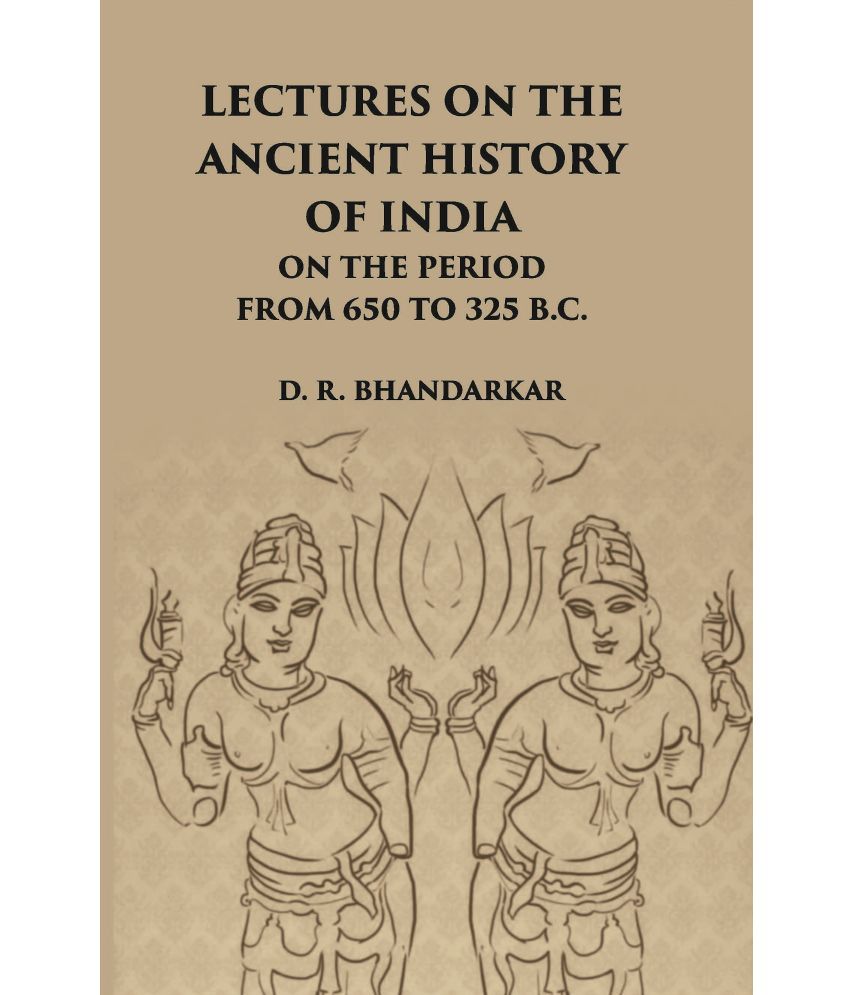     			Lectures On The Ancient History Of India: On The Period From 650 To 325 B.C. [Hardcover]