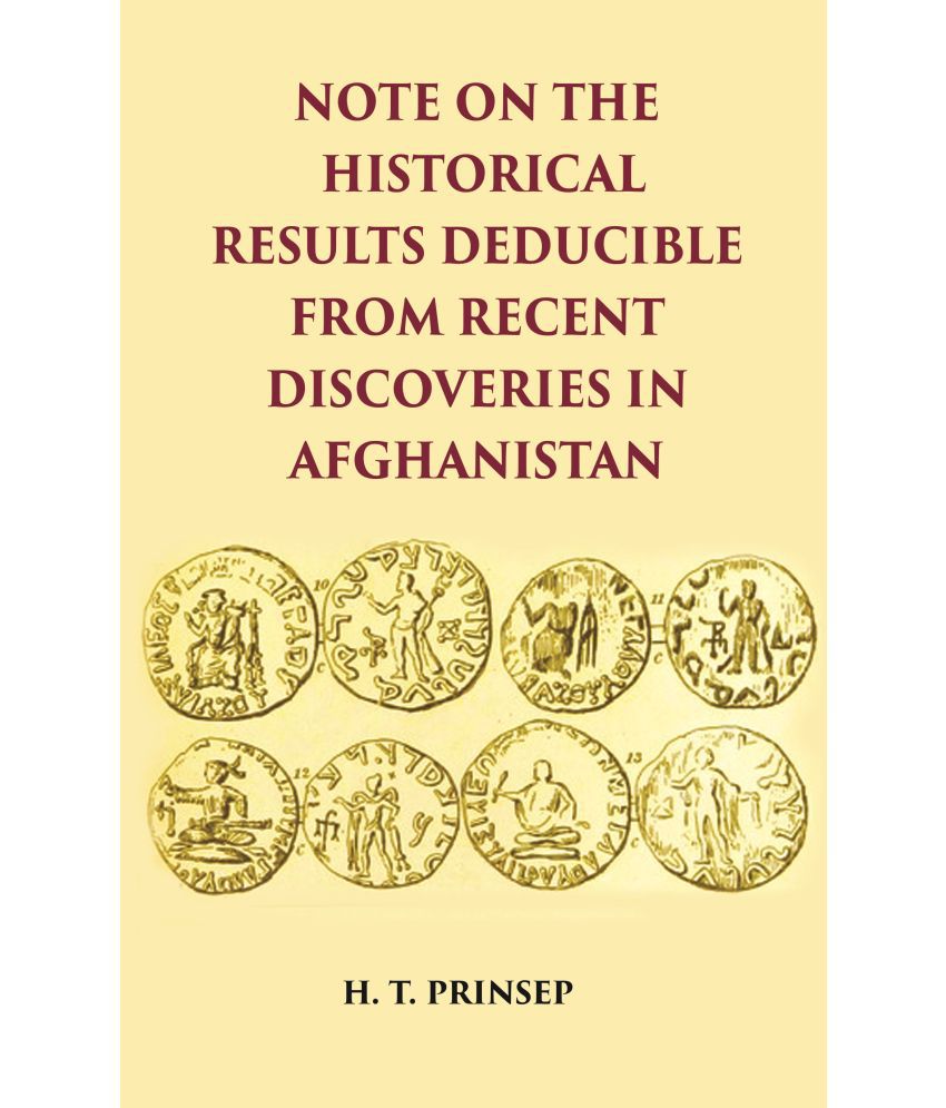     			NOTE ON THE HISTORICAL RESULTS DEDUCIBLE FROM RECENT DISCOVERIES IN AFGHANISTAN [Hardcover]