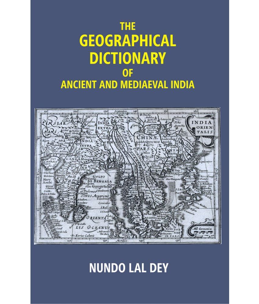     			The Geographical Dictionary of Ancient and Mediaeval India [Hardcover]