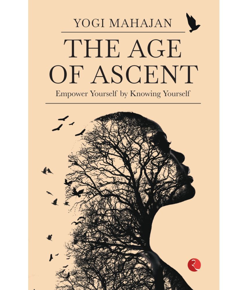     			THE AGE OF ASCENT : Empower Yourself by Knowing Yourself