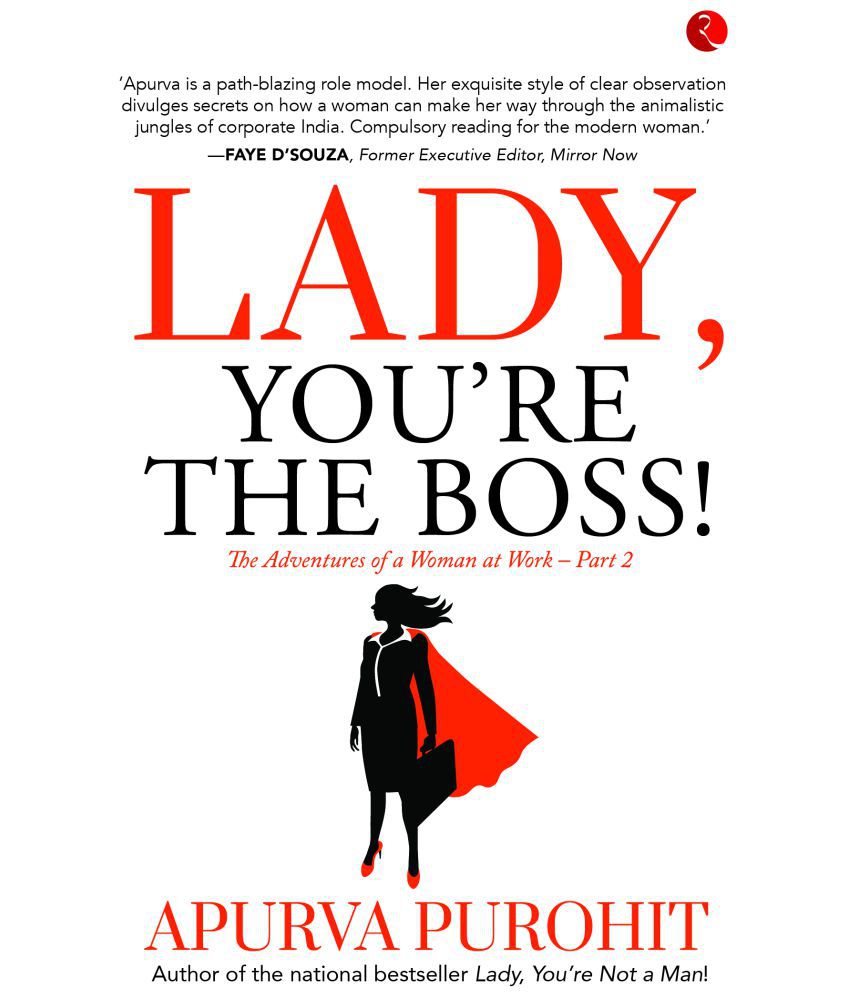     			LADY, YOU’RE THE BOSS!  The Adventures of a Woman at Work –Part 2