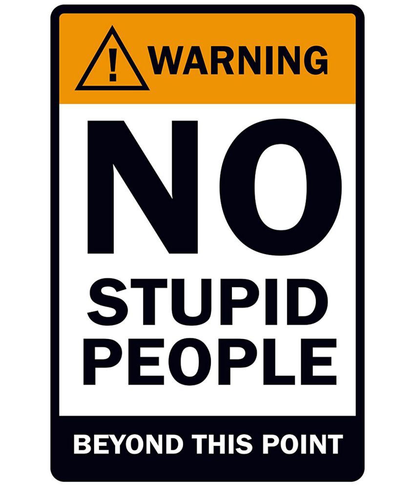     			Asmi Collection No Stupid People Beyond This Point Self Adhesive Wall Sticker ( 45 x 30 cms )
