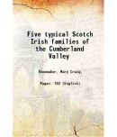 Five typical Scotch Irish families of the Cumberland Valley 1922 [Hardcover]