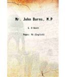 Mr. John Burns, M.P 1901 [Hardcover]