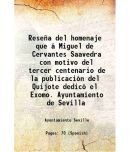 Resea del homenaje que  Miguel de Cervantes Saavedra con motivo del tercer centenario de la publicacin del Quijote dedic el Exomo. Ayu [Hardcover]