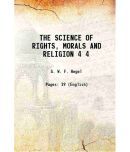 THE SCIENCE OF RIGHTS, MORALS AND RELIGION Volume 4 1870 [Hardcover]