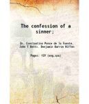 The confession of a sinner; 1869 [Hardcover]