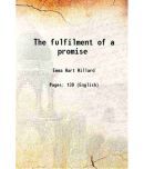 The fulfilment of a promise 1831 [Hardcover]