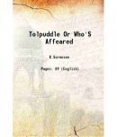 Tolpuddle Or "Who'S Affeared" A Democratic Episode In Three Acts 1928 [Hardcover]