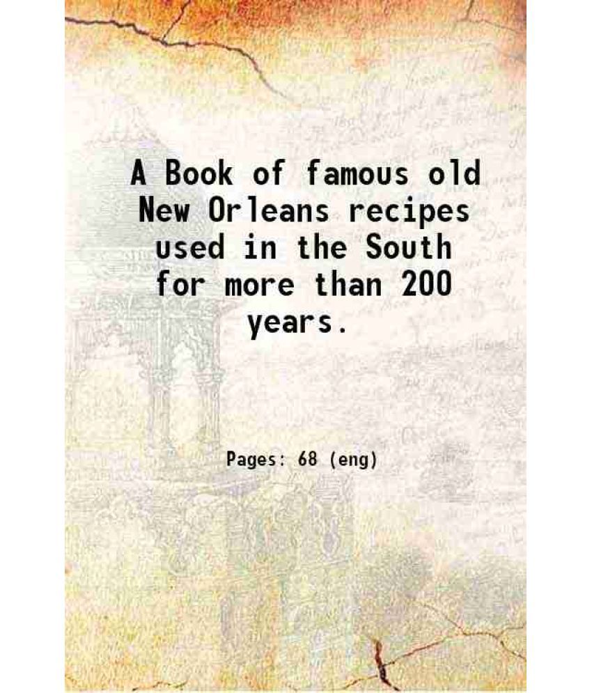     			A Book of famous old New Orleans recipes used in the South for more than 200 years. 1900 [Hardcover]
