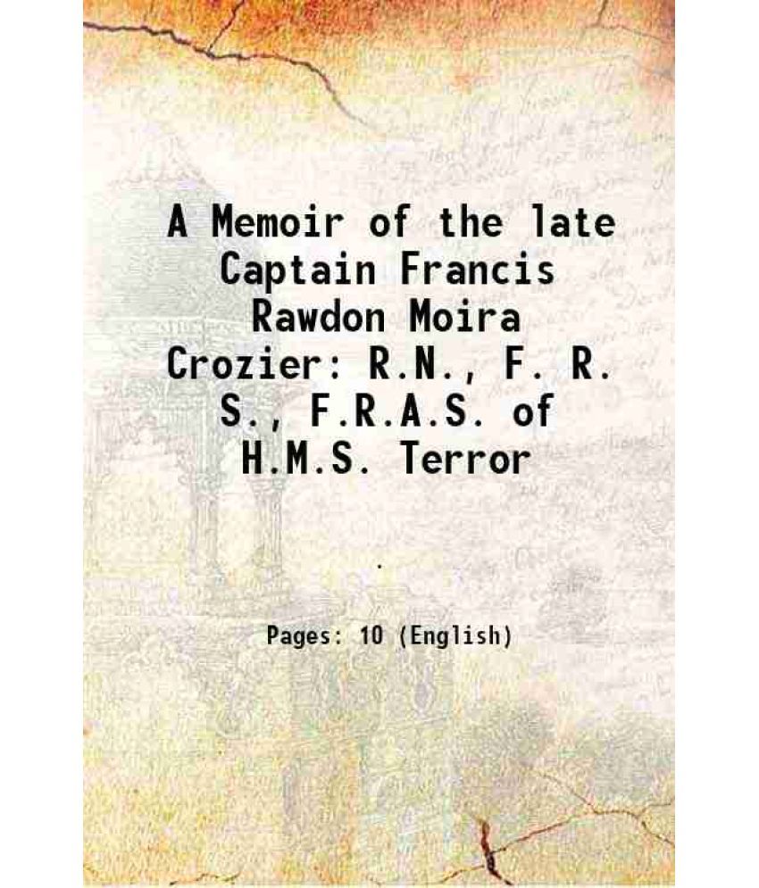     			A Memoir of the late Captain Francis Rawdon Moira Crozier 1859 [Hardcover]