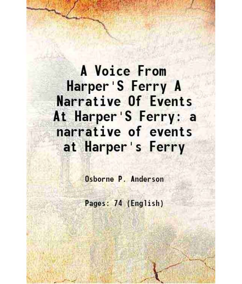     			A Voice From Harper'S Ferry A Narrative Of Events At Harper'S Ferry a narrative of events at Harper's Ferry 1861 [Hardcover]