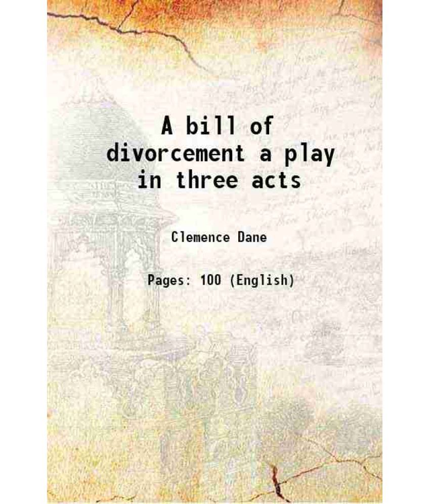     			A bill of divorcement a play in three acts 1921 [Hardcover]