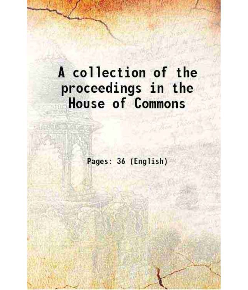     			A collection of the proceedings in the House of Commons 1721 [Hardcover]