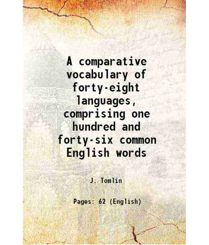     			A comparative vocabulary of forty-eight languages, comprising one hundred and forty-six common English words 1865 [Hardcover]