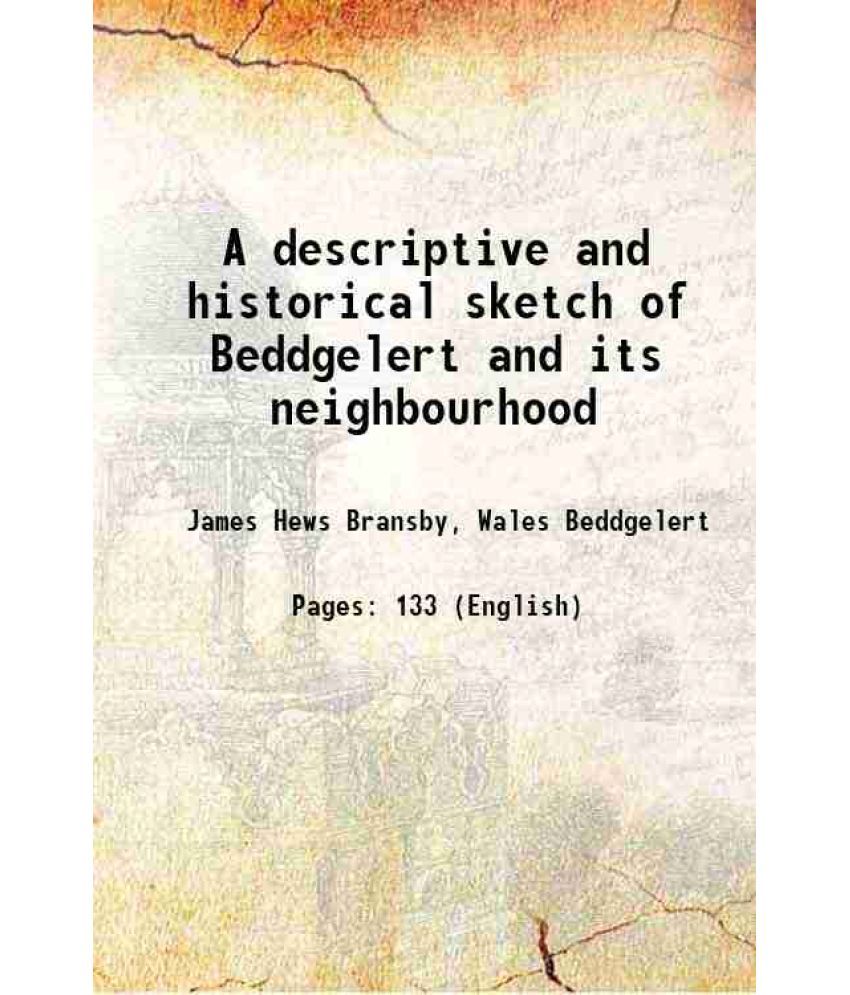     			A descriptive and historical sketch of Beddgelert and its neighbourhood 1840 [Hardcover]