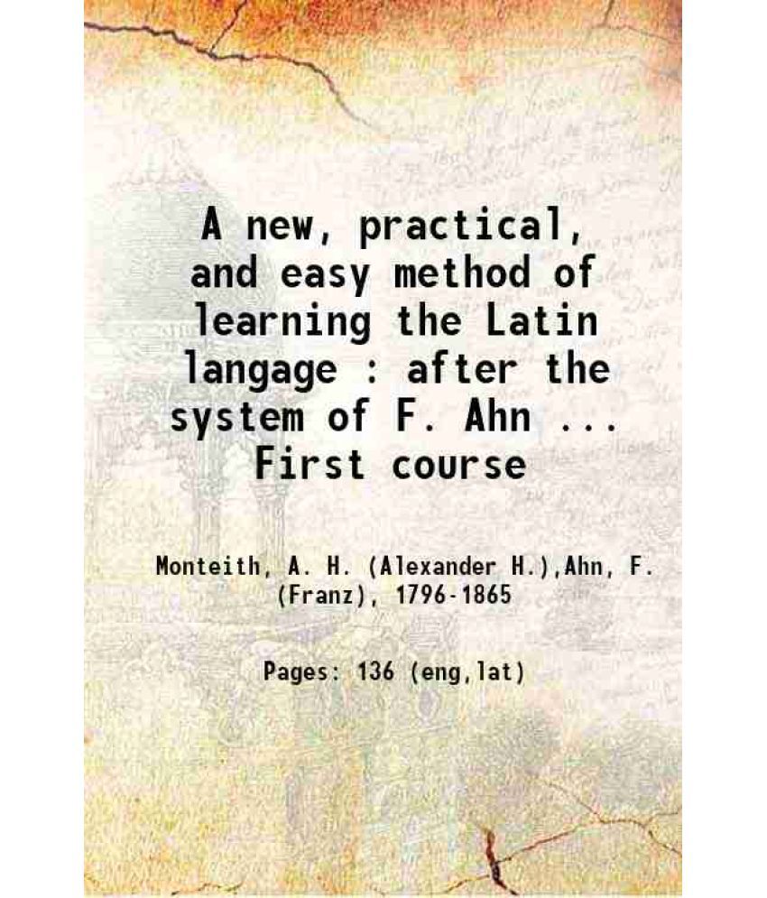     			A new, practical and easy method of learning the Latin language 1800 [Hardcover]