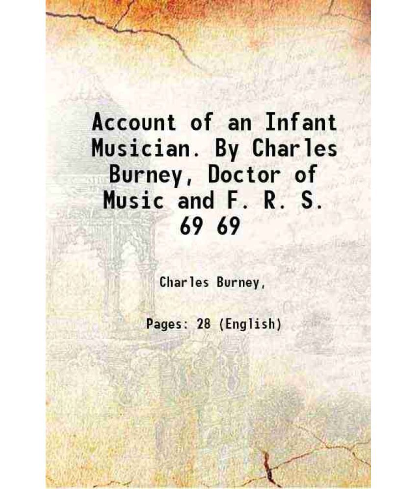     			Account of an Infant Musician. By Charles Burney, Doctor of Music and F. R. S. Volume 69 1779 [Hardcover]