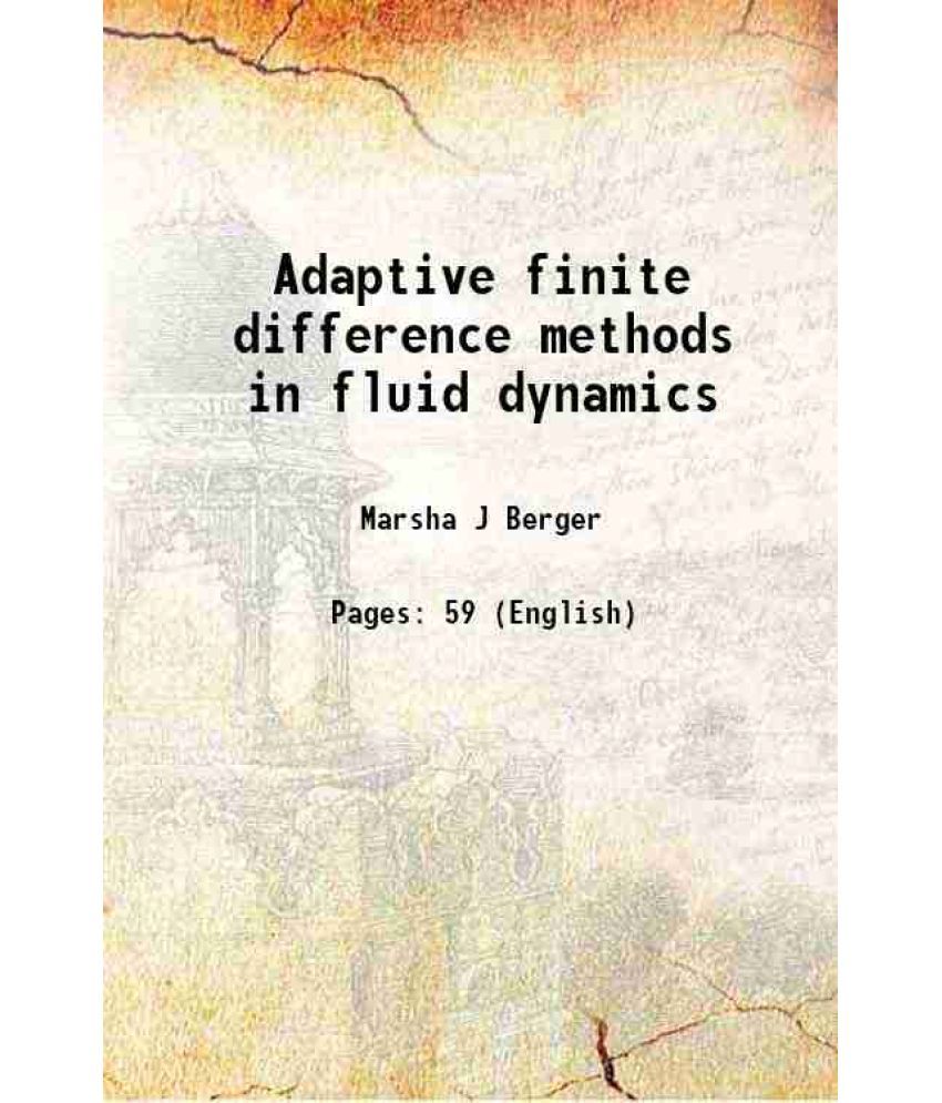     			Adaptive finite difference methods in fluid dynamics 1987 [Hardcover]