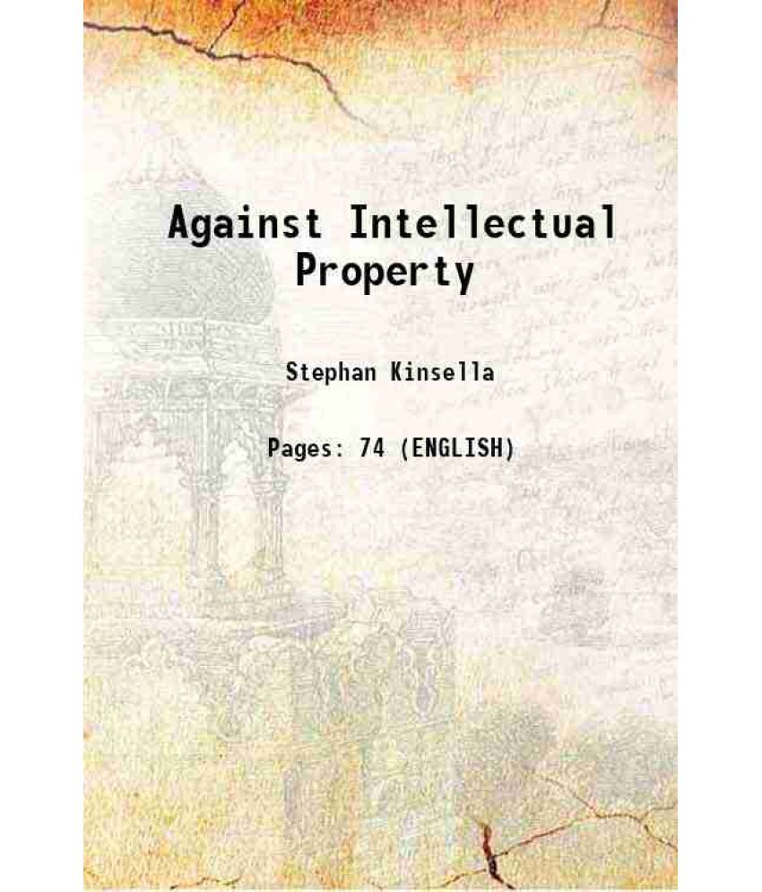     			Against Intellectual Property [Hardcover]