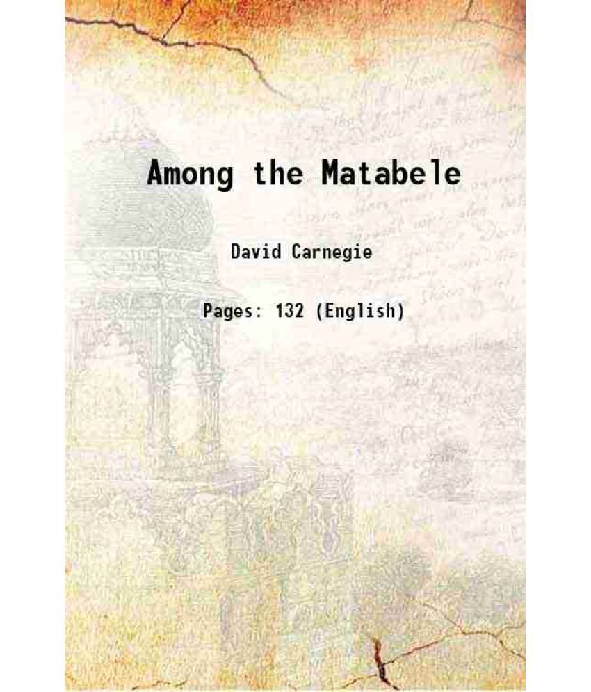     			Among the Matabele 1894 [Hardcover]