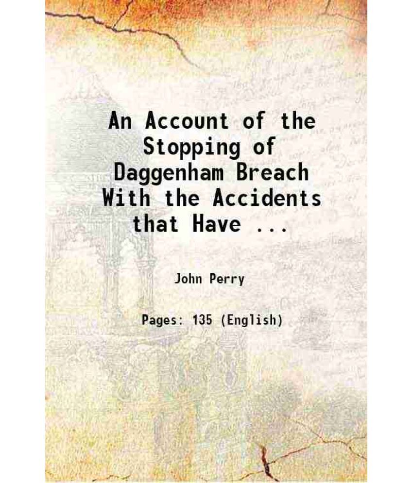     			An Account of the Stopping of Daggenham Breach With the Accidents that Have ... 1721 [Hardcover]