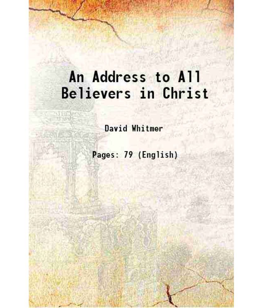     			An Address to All Believers in Christ 1887 [Hardcover]