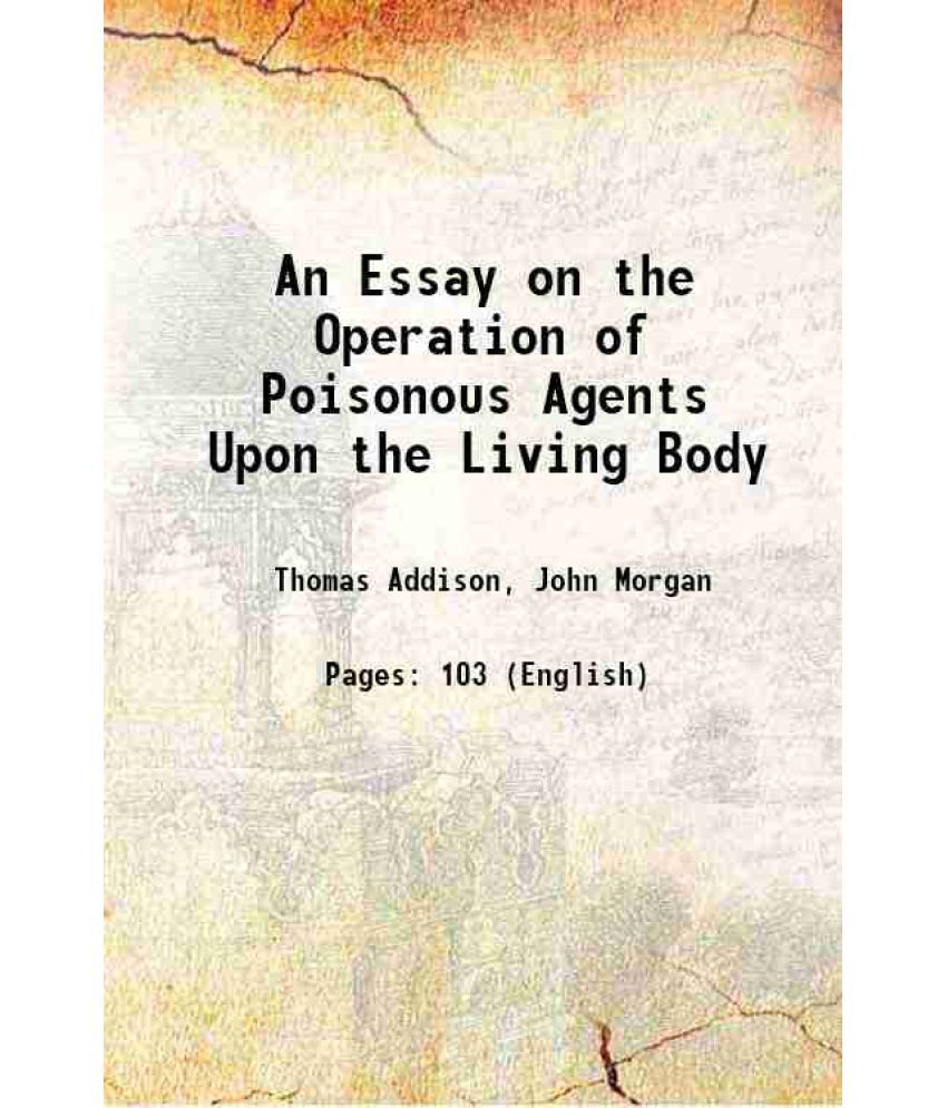     			An Essay on the Operation of Poisonous Agents Upon the Living Body 1829 [Hardcover]