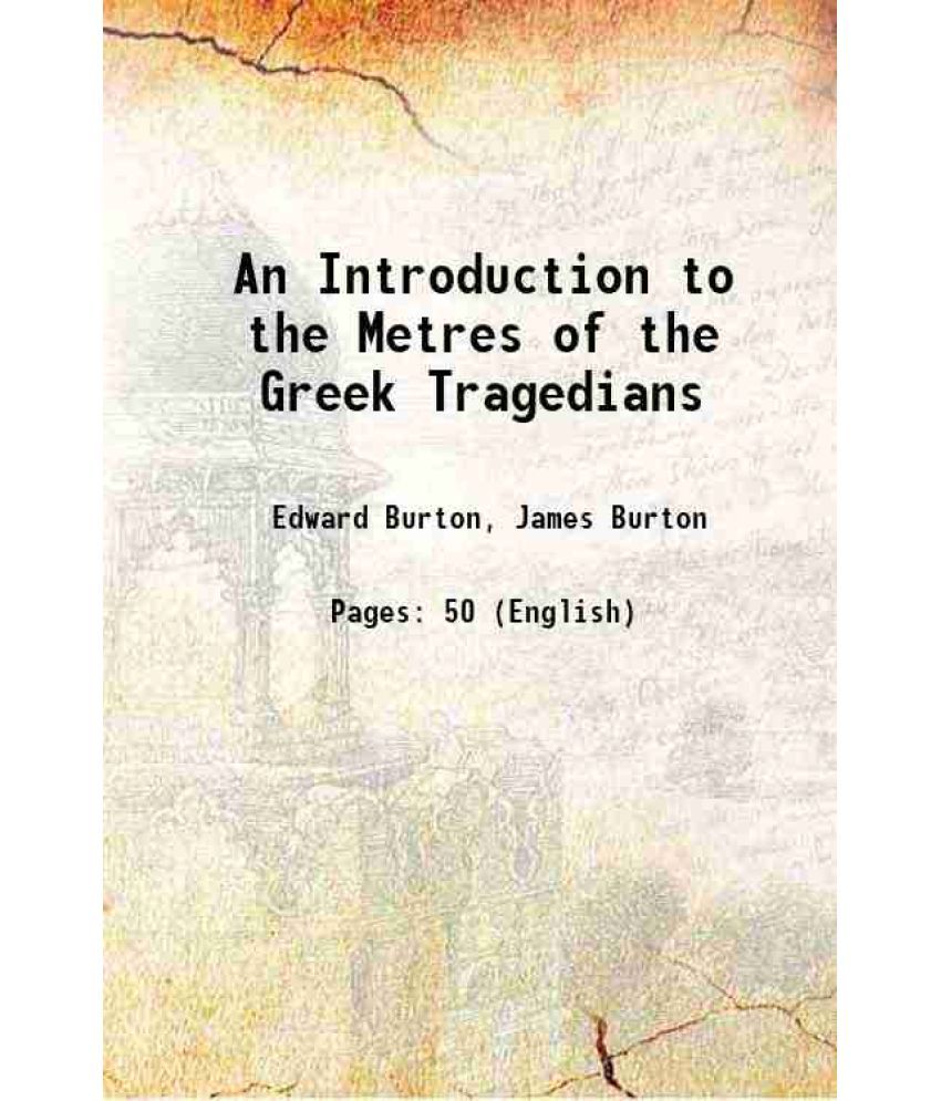     			An Introduction to the Metres of the Greek Tragedians 1821 [Hardcover]