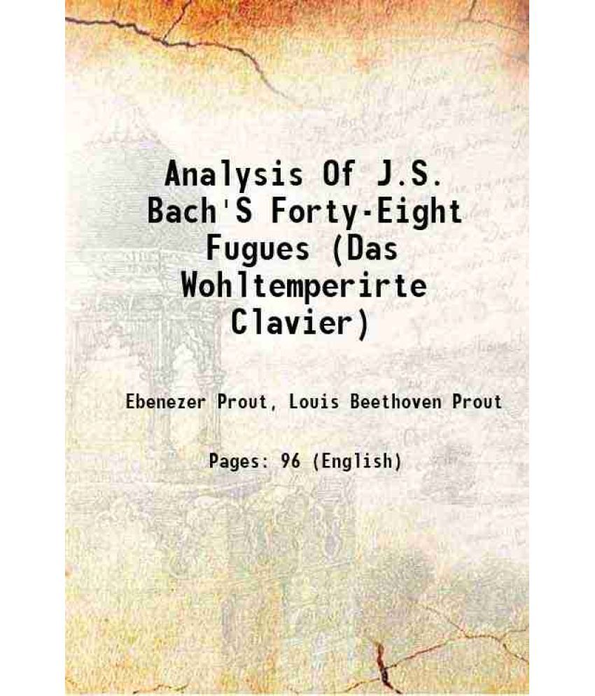     			Analysis Of J. S. Bach'S Forty-Eight Fugues (Das Wohltemperirte Clavier) 1910 [Hardcover]