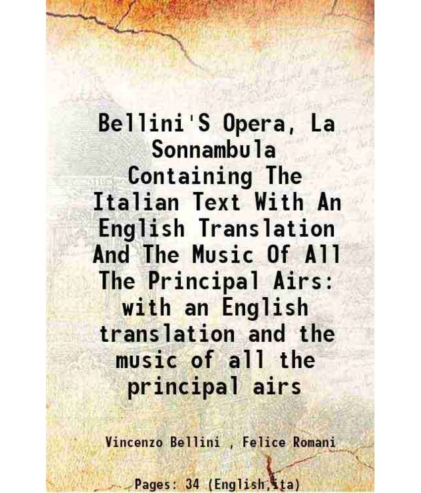     			Bellini'S Opera, La Sonnambula Containing The Italian Text With An English Translation And The Music Of All The Principal Airs with an Eng [Hardcover]