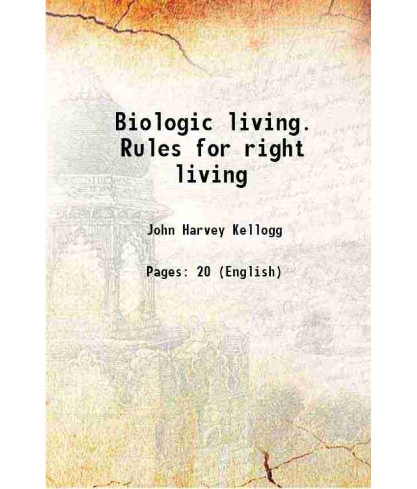     			Biologic living. Rules for right living 1920 [Hardcover]