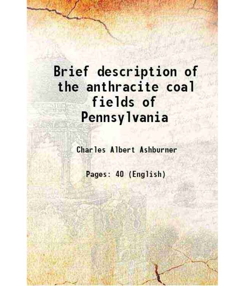     			Brief description of the anthracite coal fields of Pennsylvania 1854 [Hardcover]