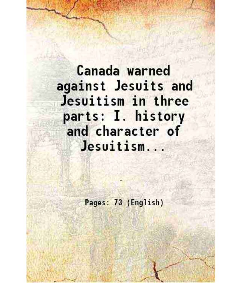     			Canada warned against Jesuits and Jesuitism 1853 [Hardcover]