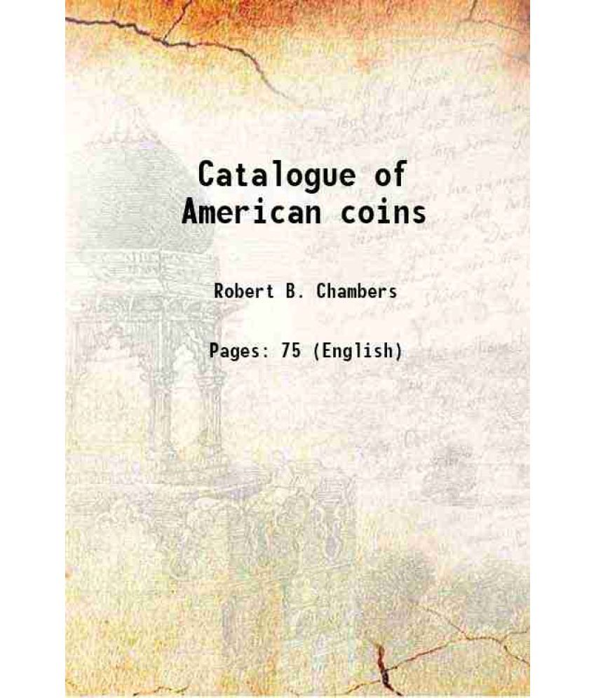     			Catalogue of American coins 1866 [Hardcover]