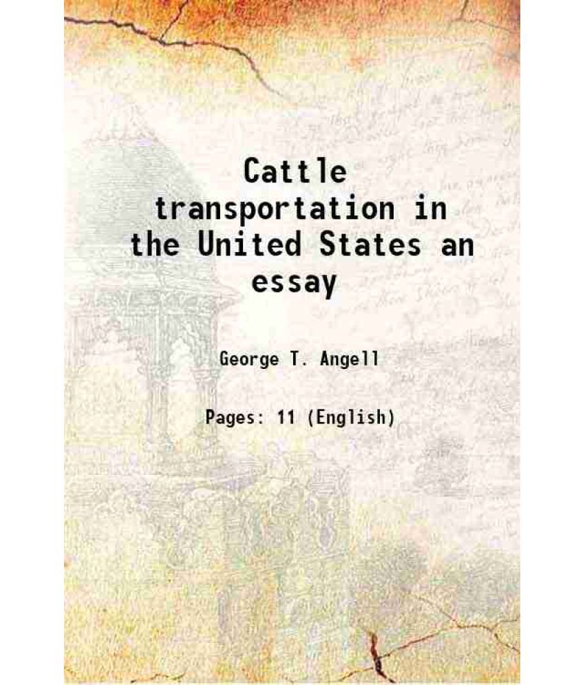     			Cattle transportation in the United States an essay 1872 [Hardcover]