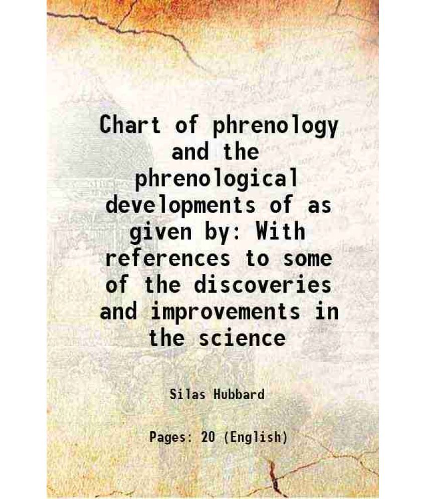     			Chart of phrenology and the phrenological developments of as given by With references to some of the discoveries and improvements in the s [Hardcover]