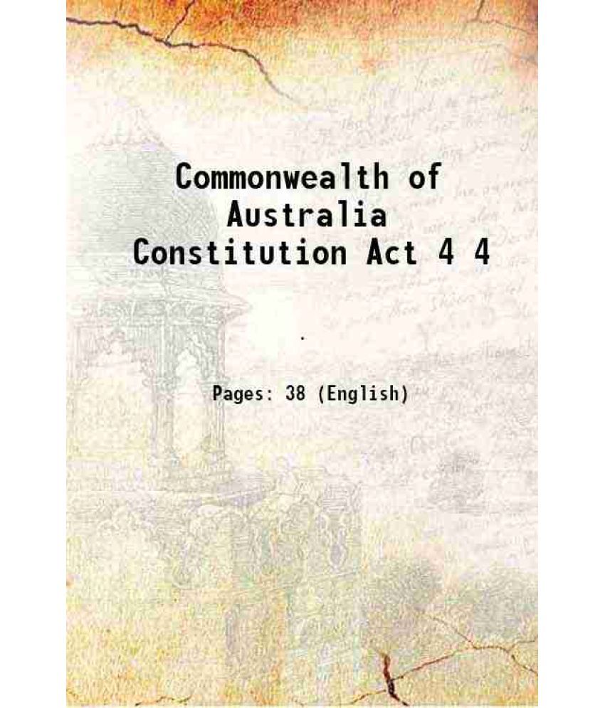     			Commonwealth of Australia Constitution Act Volume 4 1910 [Hardcover]