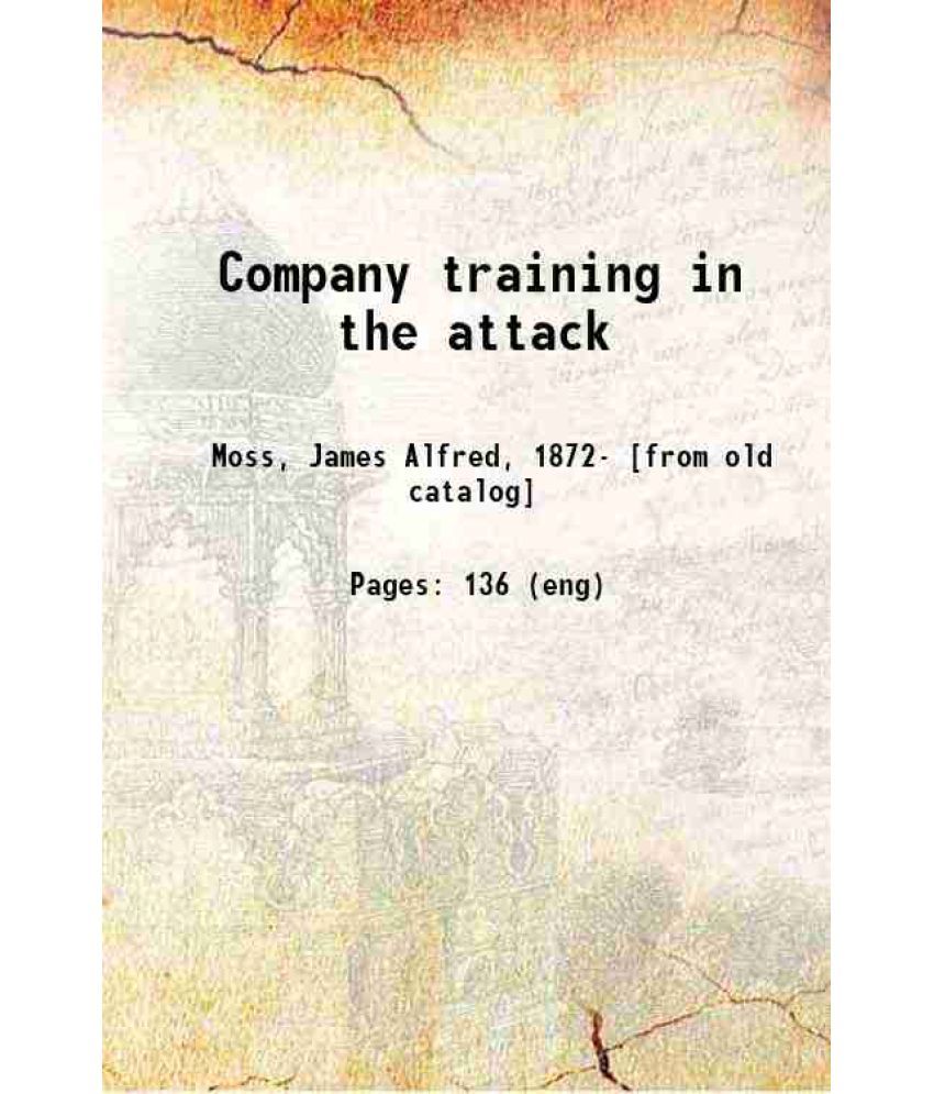     			Company training in the attack, 1917 [Hardcover]