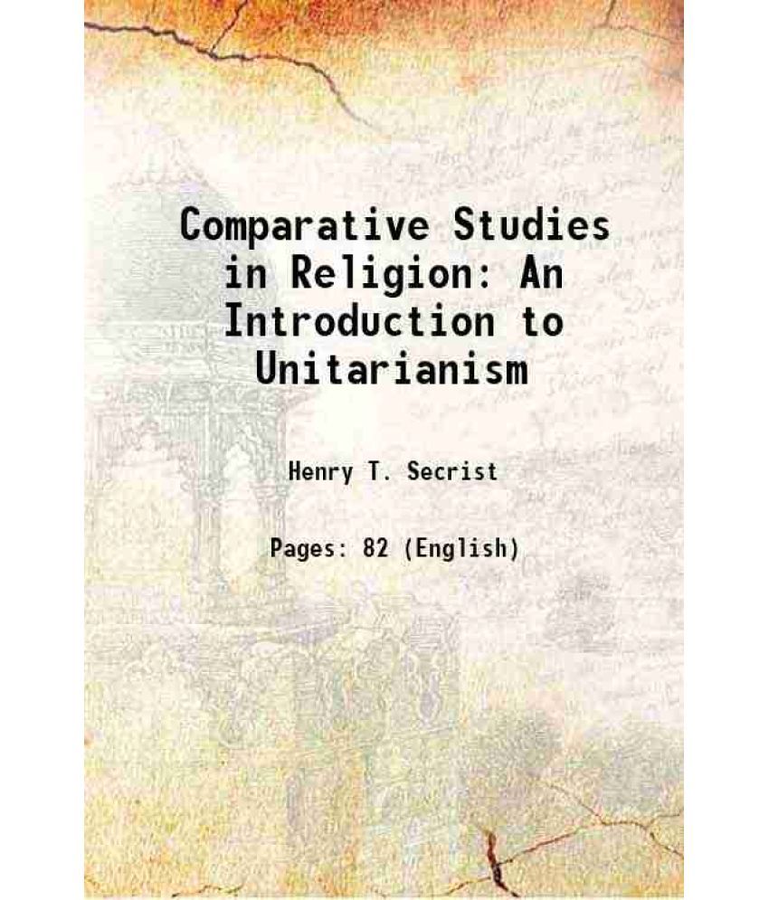     			Comparative Studies in Religion An Introduction to Unitarianism 1909 [Hardcover]