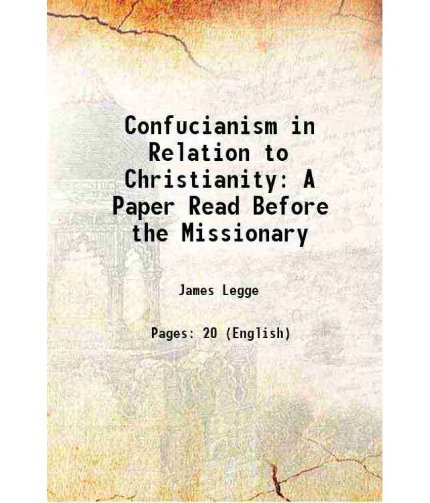     			Confucianism in Relation to Christianity A Paper Read Before the Missionary 1877 [Hardcover]