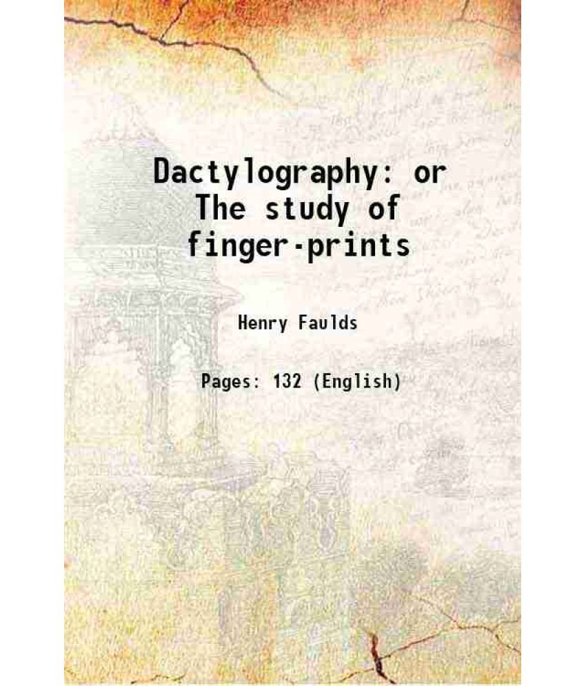     			Dactylography or The study of finger-prints 1912 [Hardcover]