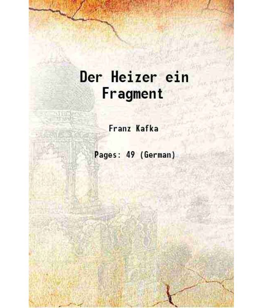     			Der Heizer ein Fragment 1913 [Hardcover]