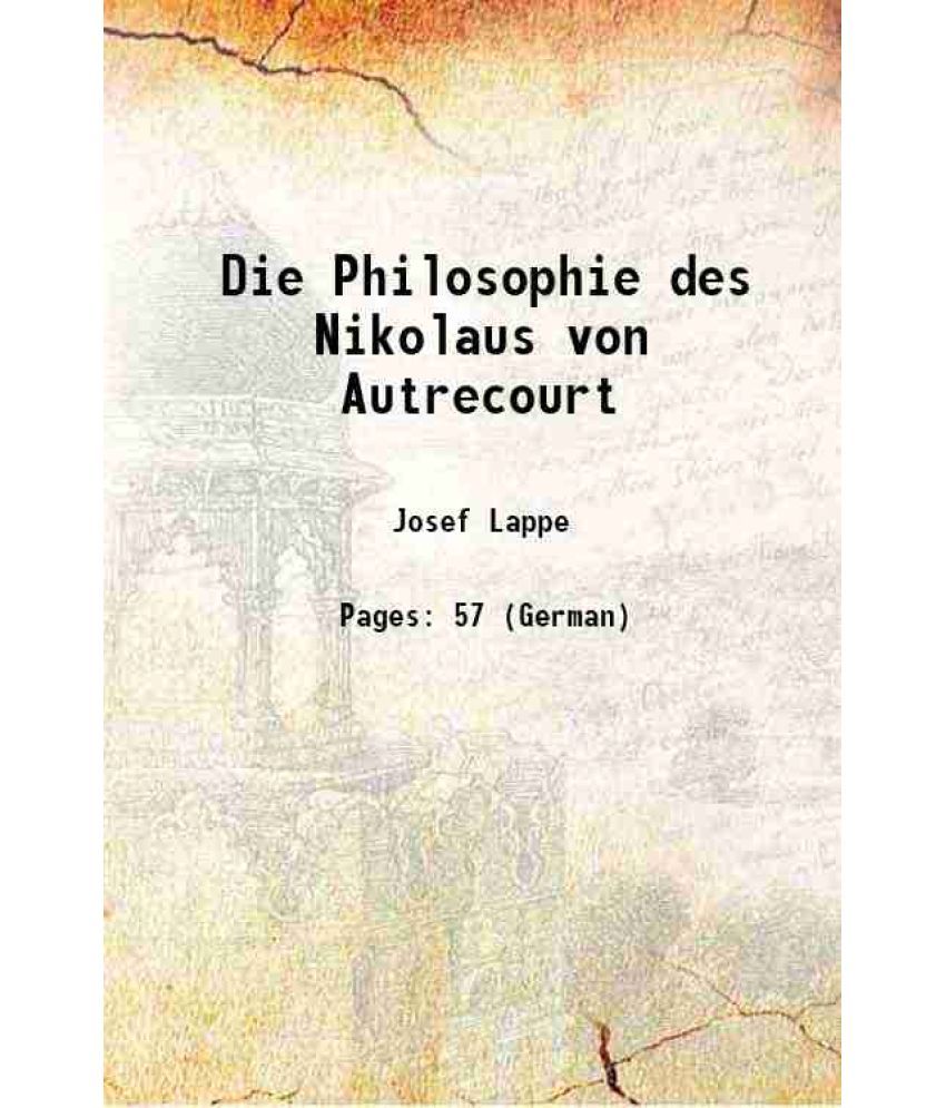     			Die Philosophie des Nikolaus von Autrecourt 1905 [Hardcover]