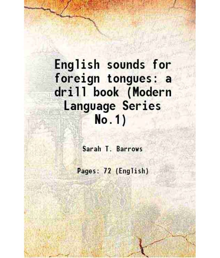     			English sounds for foreign tongues a drill book (Modern Language Series No.1) 1918 [Hardcover]