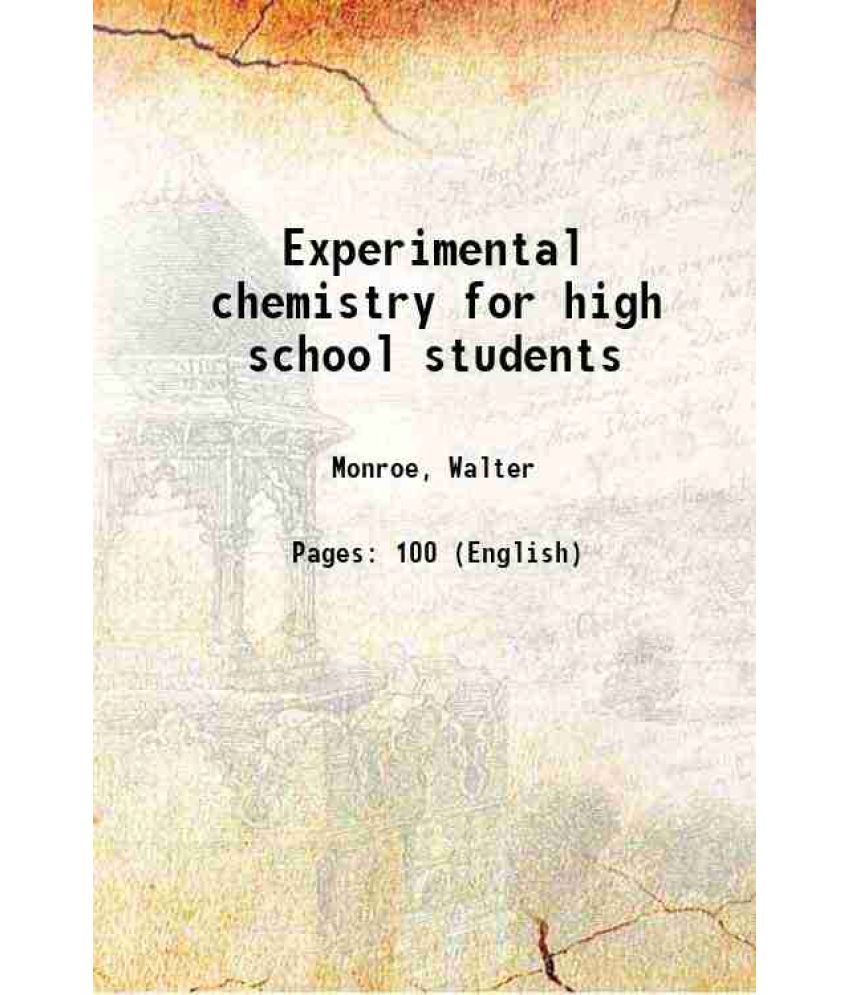     			Experimental chemistry for high school students 1899 [Hardcover]