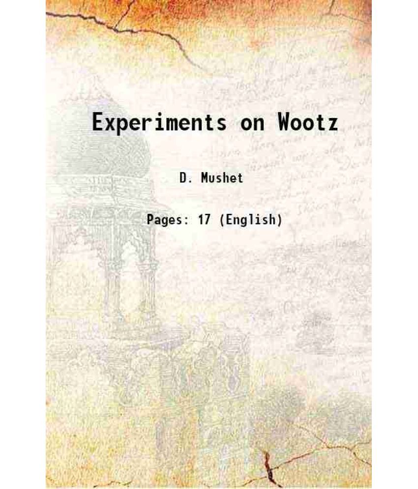     			Experiments on Wootz 1805 [Hardcover]