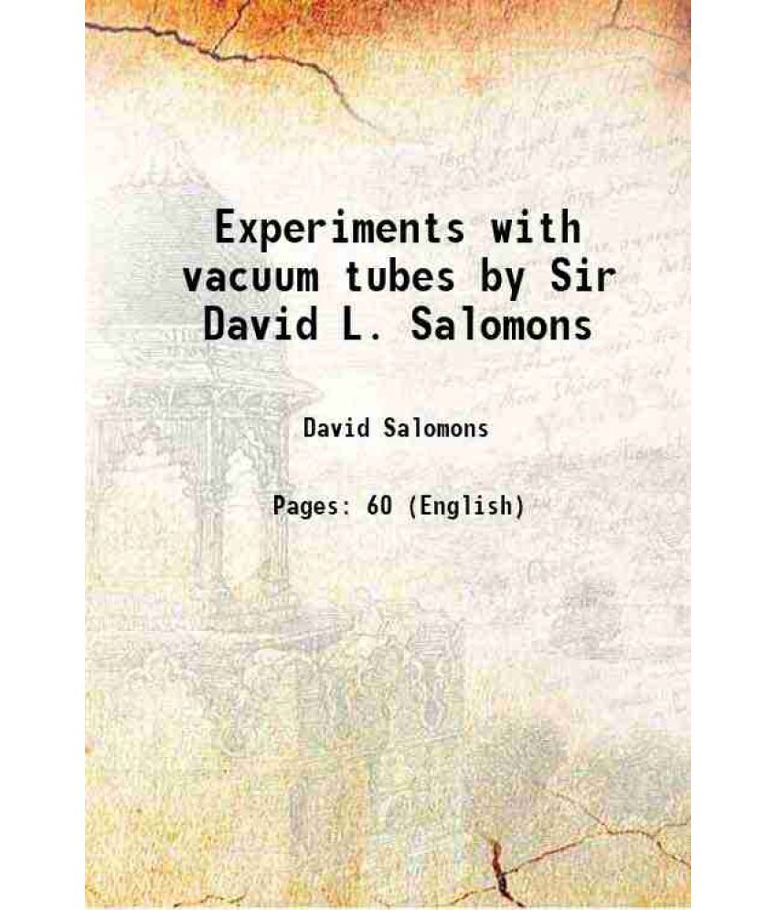     			Experiments with vacuum tubes by Sir David L. Salomons 1903 [Hardcover]