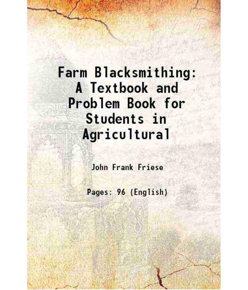     			Farm Blacksmithing A Textbook and Problem Book for Students in Agricultural 1921 [Hardcover]