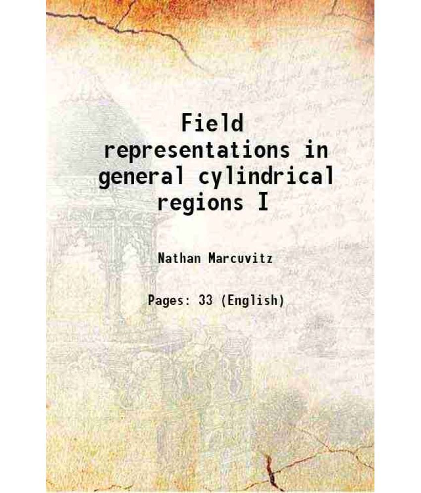     			Field representations in general cylindrical regions I 1954 [Hardcover]